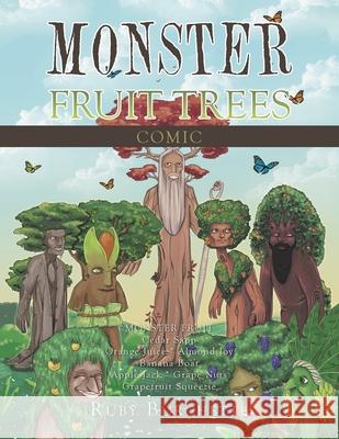 Monster Fruit Trees: Comic Ruby Burchette 9781665515887 Authorhouse