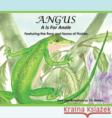 Angus: A Is for Anole L. E. Hinkley 9781665516020