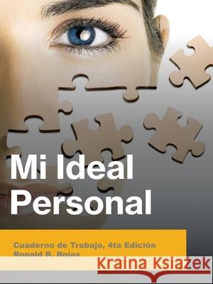 Mi Ideal Personal: Cuaderno De Trabajo, 4Ta Edición Rojas, Ronald R. 9781665521406 Authorhouse