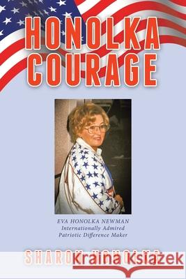 Honolka Courage Sharon Honolka 9781665522199 Authorhouse
