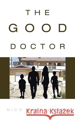 The Good Doctor Nico Kastalanos 9781665522595 Authorhouse