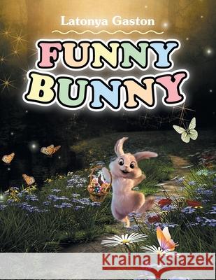 Funny Bunny Latonya Gaston 9781665522755