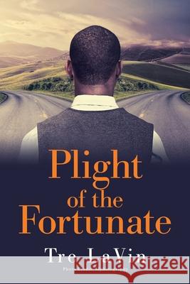 Plight of the Fortunate Tre Lavin 9781665524223