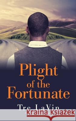 Plight of the Fortunate Tre Lavin 9781665524230