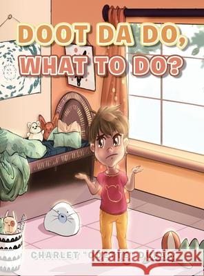 Doot Da Do, What to Do? Charlet Odette Dupar 9781665526326 Authorhouse