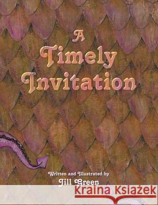 A Timely Invitation Jill Green 9781665526401 AuthorHouse