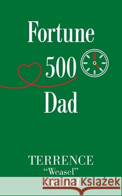 Fortune 500 Dad Terrence Weasel Smith 9781665527811