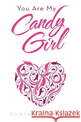 You Are My Candy Girl Cynthia Cordell 9781665528191