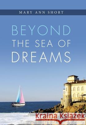 Beyond the Sea of Dreams Mary Ann Short 9781665528993