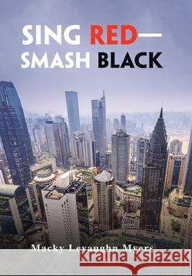 Sing Red-Smash Black Macky Levaughn Myers 9781665529624 Authorhouse
