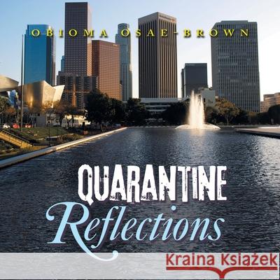 Quarantine Reflections Obioma Osae-Brown 9781665530088