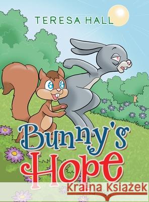 Bunny's Hope Teresa Hall 9781665530491