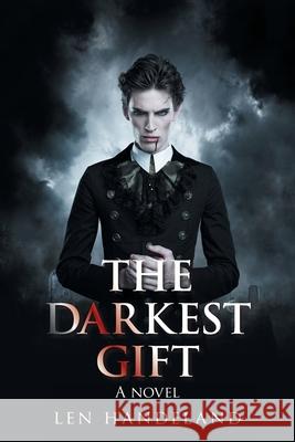 The Darkest Gift Len Handeland 9781665530736