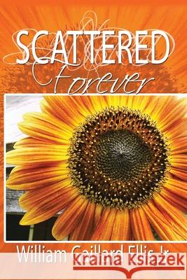 Scattered Forever William Gaillard, Jr. Ellis 9781665530842