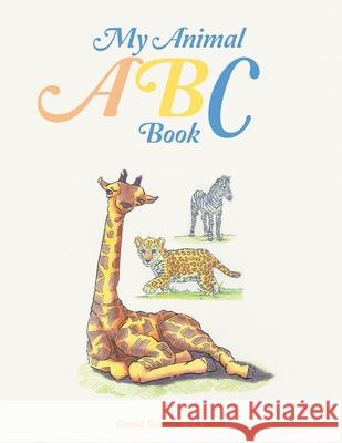 My Animal Abc Book Daniel Guzman Escobar 9781665531726