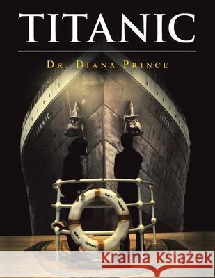 Titanic Dr Diana Prince 9781665531962 Authorhouse