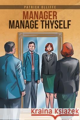 Manager Manage Thyself Patrick Olliffe 9781665534390 Authorhouse