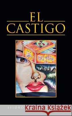 El Castigo Isidro Duarte Oteron 9781665534611