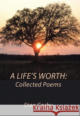 A Life's Worth: Collected Poems Stan Cosby 9781665534895