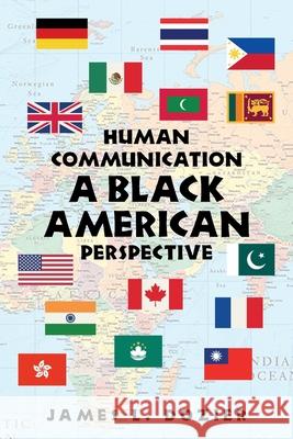 Human Communication - a Black American Perspective James L Dozier 9781665535151 Authorhouse