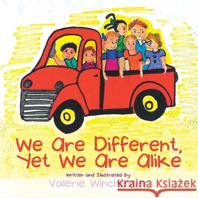 We Are Different, yet We Are Alike Valerie Winchester 9781665535335 Authorhouse
