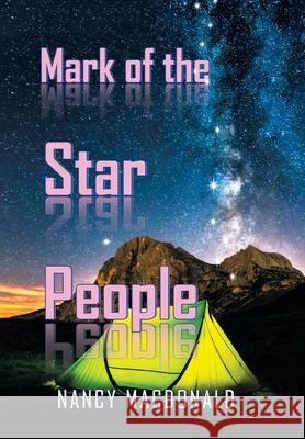 Mark of the Star People Nancy MacDonald 9781665535588 Authorhouse