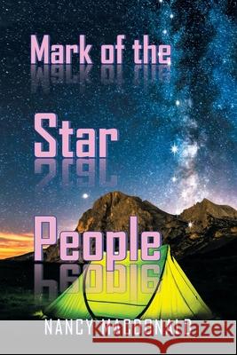 Mark of the Star People Nancy MacDonald 9781665535595 Authorhouse