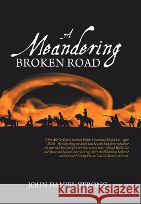 A Meandering Broken Road John Daniel Strong 9781665536622