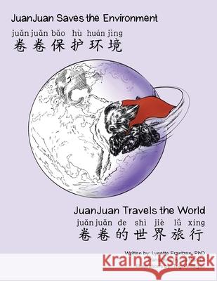 Juanjuan Saves the Environment & Juanjuan Travels the World Lynette Frantzen, PhD, Trigo Villegas, Jianan Di 9781665537711