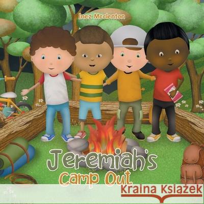 Jeremiah's Camp Out Inez McClenton 9781665537926 Authorhouse