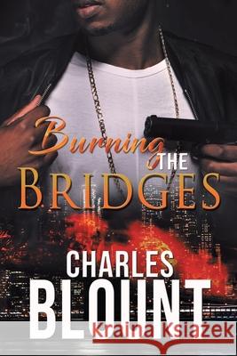 Burning the Bridges Charles Blount 9781665538244