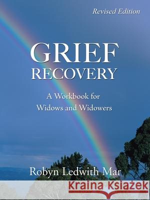 Grief Recovery: A Workbook for Widows and Widowers Robyn Ledwith Mar 9781665538589