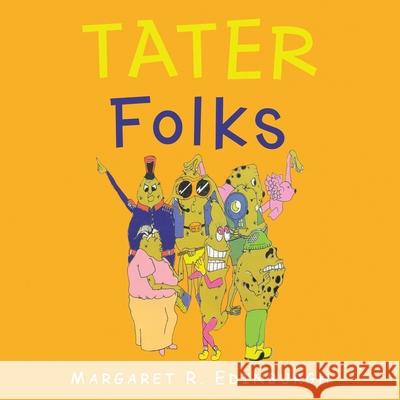 Tater Folks Margaret R Edinburgh 9781665538596 Authorhouse