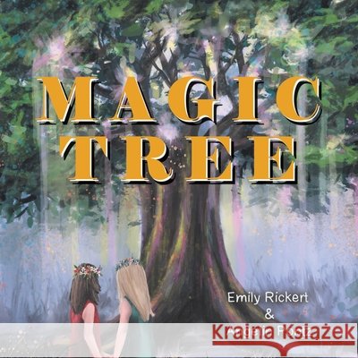 Magic Tree Emily Rickert, Angelin Pontz 9781665538657