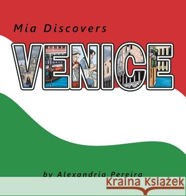 Mia Discovers Venice Alexandria Pereira 9781665538848 Authorhouse