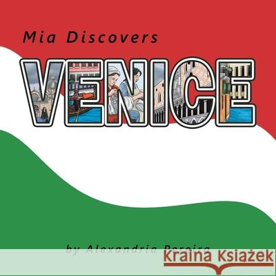 Mia Discovers Venice Alexandria Pereira 9781665538855 Authorhouse