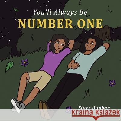 You'Ll Always Be Number One Starr Dunbar 9781665539012 Authorhouse