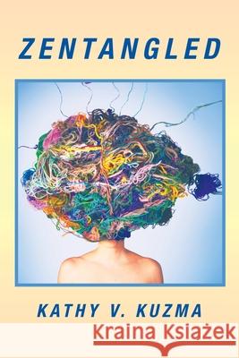 Zentangled Kathy V Kuzma 9781665539562 Authorhouse
