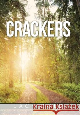 Crackers: Book One Jack Dold 9781665542821 Authorhouse