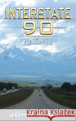 Interstate 90 John Sager 9781665543064 Authorhouse