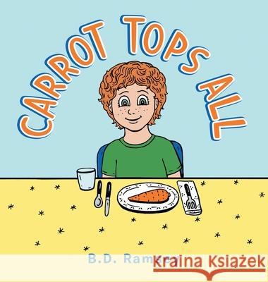 Carrot Tops All B D Ramsey 9781665543651 Authorhouse