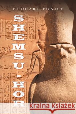 Shemsu-Hor Edouard Ponist 9781665543927 Authorhouse