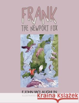 Frank the Newport Fox F John McLaughlin 9781665544337 Authorhouse
