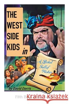 The West Side Kids in a Pocket Full of Wishes David Dorris 9781665549820 Authorhouse