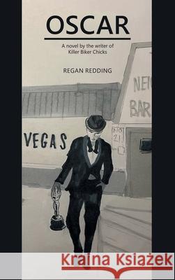 Oscar: A Novel by the Writer of Killer Biker Chicks Regan Redding 9781665550062