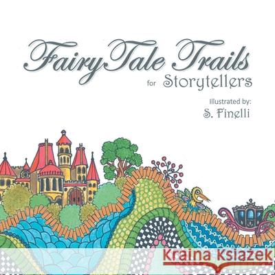 Fairy Tale Trails S Finelli 9781665550444 Authorhouse