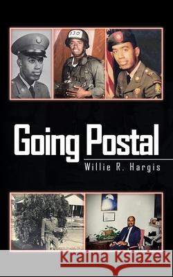 Going Postal Willie R Hargis 9781665550512