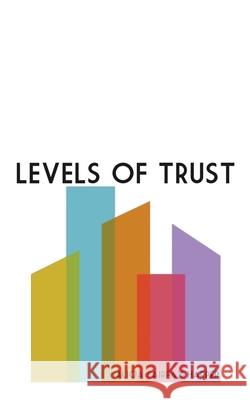 Levels of Trust Alicia Fairfax Harper 9781665550598 Authorhouse