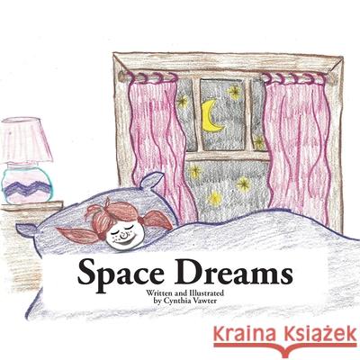 Space Dreams Cynthia Vawter 9781665551236