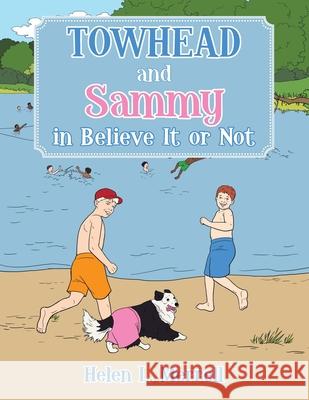 Towhead and Sammy in Believe It or Not Helen L. Merrell 9781665551434